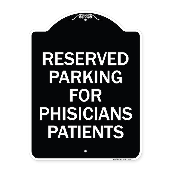 Signmission Reserved Parking for Physicians Patients Heavy-Gauge Aluminum Sign, 24" x 18", BW-1824-23081 A-DES-BW-1824-23081 - main